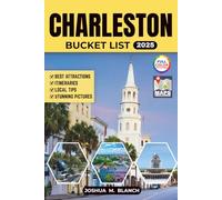 Charleston Bucket List (Full-color) 2025: Uncover the Best Sights, Hidden Gems, and Local Flavors of the Holy City