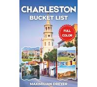 Charleston Bucket List (FULL COLOR): A Southern Journey Through Cobblestone Streets and Coastal Breezes