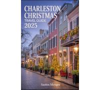 Charleston Christmas Travel Guide 2025