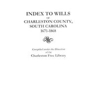 Charleston Free Index to Wills of Charleston County, South Carolina, (Tascabile)