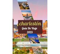 charlestón Guía De Viaje 2025: El encanto sureño en su máxima expresión