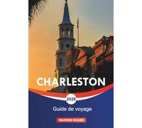 CHARLESTON Guide de voyage 2026: Explorer les quartiers historiques, l'architecture d'avant-guerre et les rues pavées