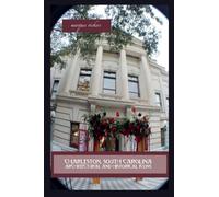 Charleston, South Carolina Architectural and Historical Icons