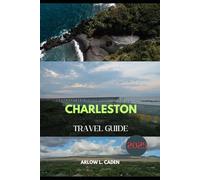 CHARLESTON TRAVEL GUIDE 2025