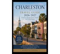 Charleston Travel Guide 2026/2027: A Journey Through Historic Streets and Coastal Beauty