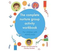 Charley Gardner The complete nurture group activity workbook (Tascabile)