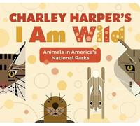 Charley Harper Charley Harper's I Am Wild (Copertina rigida)