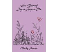 Charley Johnson Love Yourself Before Anyone Else (Tascabile)