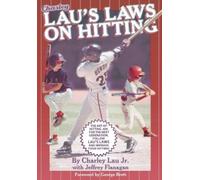 Charley Lau's Laws on Hitting: The Art of Hitting .400 for the Next Generation; Follow Lau's Laws and Improve Your Hitting!