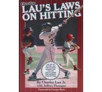 Charley Lau's Laws on Hitting: The Art of Hitting .400 for the Next Generation; Follow Lau's Laws and Improve Your Hitting!