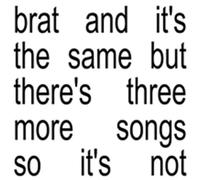 Charli Xcx - Brat AND IT'S The Same But THERE'S Tre More Canzoni So IT'S Non (WH