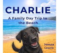 Charlie: A Family Day Trip to the Beach