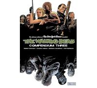 Charlie Adlard - The Walking Dead Compendium 3