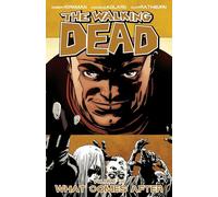 Charlie Adlard - Walking Dead Volume 18: What Comes After
