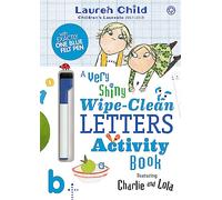 Charlie and Lola: A Very Shiny Wipe-Clean Letters Activity Book