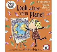 Charlie and Lola Look After Your Planet
