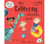 Charlie and Lola: My Collecting Sticker Book