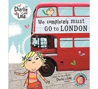 Charlie and Lola: We Completely Must Go to London