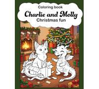 Charlie and Molly Christmas fun: Cute and cozy baby dragons coloring book