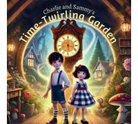 Charlie and Sammy's Time-Twirling Garden - Libro in brossura NUOVO ANDY....