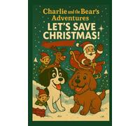 Charlie and the Bear's Adventures: Let's Save Christmas