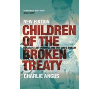 Charlie Angus Children of the Broken Treaty (Tascabile)