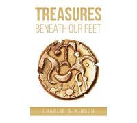 Charlie Atkinson Treasures beneath our Feet (Tascabile)