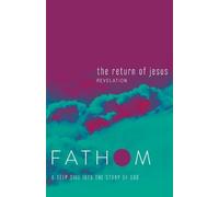 Charlie Baber Fathom Bible Studies: The Return of Jesus Student Jour (Tascabile)