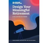 Charlie Baker Larry Wofford Craig Both Design Your Meaningful Retire (Tascabile)