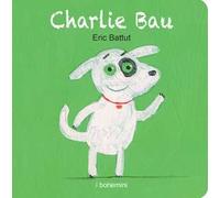 Charlie Bau. Ediz. illustrata