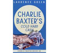 Charlie Baxter's Cold Hard Cash