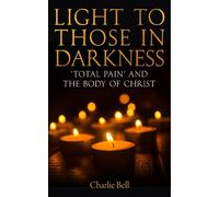 Charlie Bell Light to those in Darkness (Tascabile)