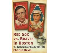 Charlie Bevis Red Sox vs. Braves in Boston (Tascabile)
