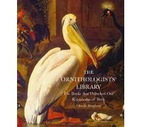 Charlie Bingham The Ornithologists' Libr (Copertina rigida) (PRESALE 15/10/2026)
