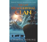 Charlie Boring The Last Neanderthal Clan (Tascabile)