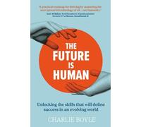Charlie Boyle The Future is Human (Tascabile)