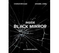 Charlie Brooker Annabel Jones Jason Arnop Inside Black Mirro (Copertina rigida)