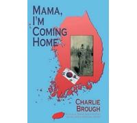 Charlie Brough Mama, I'm Coming Home (Copertina rigida)