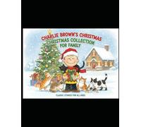 Charlie Brown’s Christmas Collection for Family: FIRST AND ONLY EDITION