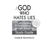 Charlie Buckholtz The God Who Hates Lies (Study Guide) (Copertina rigida)