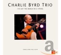 I'Ve Got The World On A.. - Charlie Byrd Trio (Audio cd)