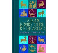 Charlie Castelletti A Book Lover's Guide to the Zodiac (Copertina rigida)