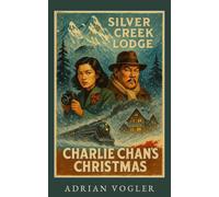 Charlie Chan's Christmas: Murder at Silver Creek Lodge (Christmas 2026 Edition): 5