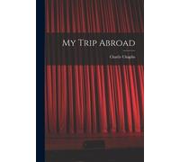 Charlie Chaplin My Trip Abroad (Tascabile)