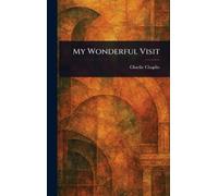 Charlie Chaplin My Wonderful Visit (Copertina rigida)