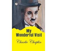 Charlie Chaplin My Wonderful Visit (Edition1st) (Tascabile)