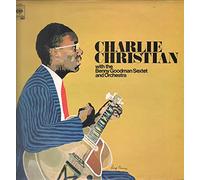 Charlie Christian with the Benny Goodman Sextet and Orchestra