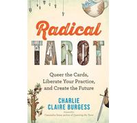 Charlie Claire Burgess Radical Tarot (Tascabile)