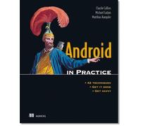 Charlie Collins Michael D Galpin Matthias Kaepple Android in Practic (Tascabile)