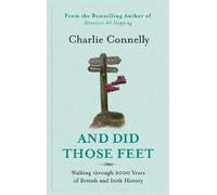 Charlie Connelly Charlie Connelly And Did Those Feet (Tascabile)